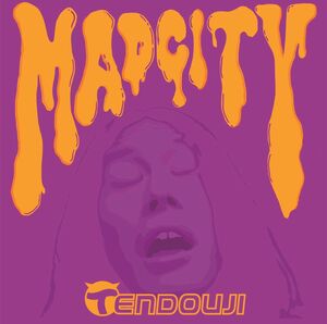 Mad City , Tendouji