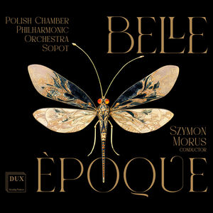 Belle Epoque , Polish Chamber Philharmonic Orchestra Sopot