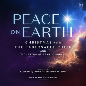Peace on Earth , The Tabernacle Choir At Temple Square