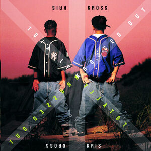 Totally Krossed Out , Kris Kross