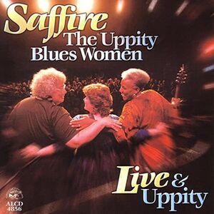 Live & Uppity , Saffire -- The Uppity Blues Women