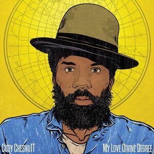 My Love Divine Degree , Cody ChesnuTT