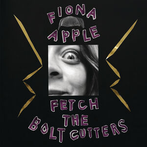 Fetch The Bolt Cutters , Fiona Apple