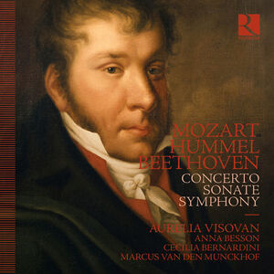 Concerto Sonate Symphony , Besson Bernadini Aurelia Visovan Munckhof
