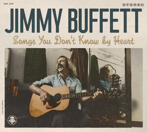 Songs You Dont Know By Heart , Jimmy Buffett