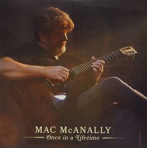 Once In A Lifetime , Mac McAnally