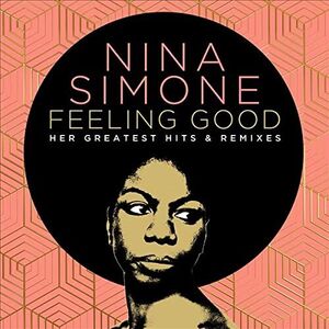 Feeling Good: Her Greatest Hits And Remixes , Nina Simone