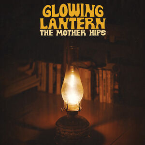 Glowing Lantern , Mother Hips