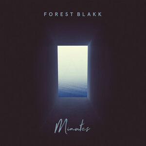 Minutes , Forest Blakk