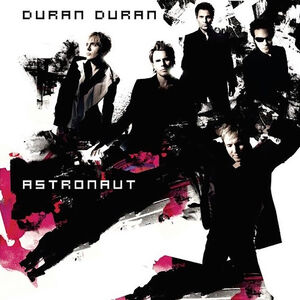 Astronaut , Duran Duran