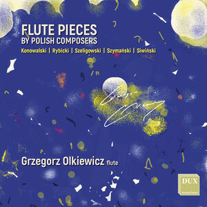 Flute Pieces by Polish Composers , Grzegorz Olkiewicz