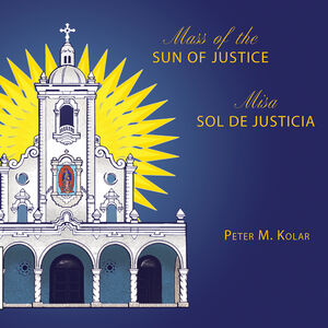 Mass of the Sun of Justice /  Misa Sol de Justicia