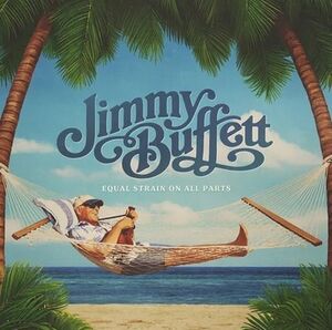 Equal Strain On All Parts , Jimmy Buffett