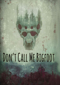 Don't Call Me Bigfoot
