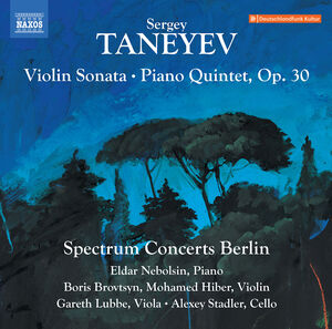 Taneyev: Violin Sonata; Piano Quintet, Op. 30 , Eldar Nebolsin