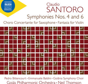 Santoro: Symphony No. 4 & 6; Choro Concertante for Saxophone; Fantasia for Violin & Orchestra , Neil Thomson