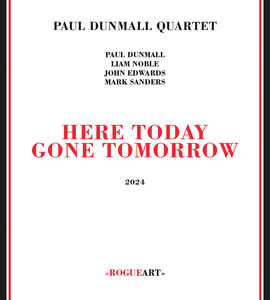 Here Today Gone Tomorrow , Paul Dunmall