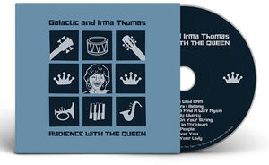 Audience With The Queen , Galactic with Irma Thomas
