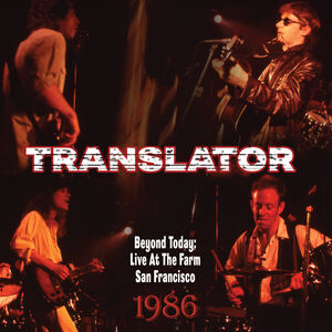 Beyond Today: Live At The Farm San Francisco 1986 , Translator