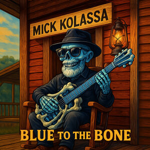 Blue to the Bone , Mick Kolassa