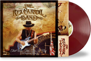 That Was Then, This Is Now (15th Anniversary) , The Rex Carroll Band