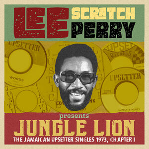 Lee Scratch Perry Presents Jungle Lion: The Upsetter Singles 1973, Chapter 1 /  Various [Import] , Various Artists