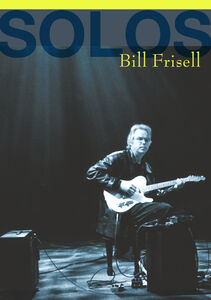 Bill Frisell: Solos: The Jazz Sessions