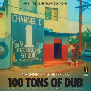 Channel One Presents: 100 Tons of Dub , Niney the Observer