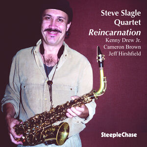 Reincarnation , Steve Slagle