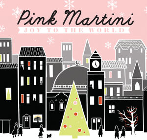 Joy To The World , Pink Martini