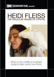 Heidi Fleiss: The Would Be Madam of Crystal