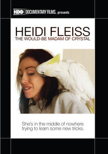 Heidi Fleiss: The Would Be Madam of Crystal