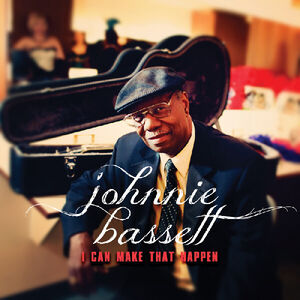 I Can Make That Happen , Johnnie Bassett