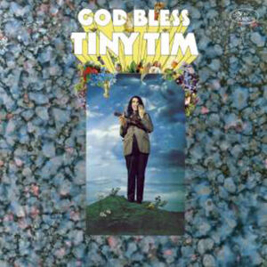 God Bless Tiny Tim , Tiny Tim