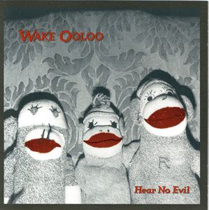 Hear No Evil , Wake Ooloo