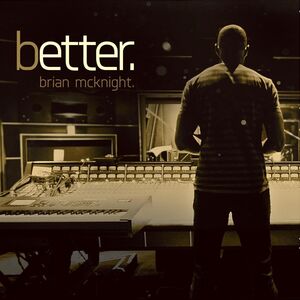 Better , Brian McKnight
