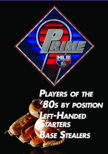 Prime 9: Players of the 80's by Position. Left Handed Starters. BaseStealers.