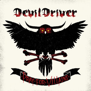 Pray For Villains (White, Red & Black Splatter) rocktober 2018 Exclusive) , DevilDriver