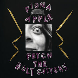 Fetch The Bolt Cutters , Fiona Apple