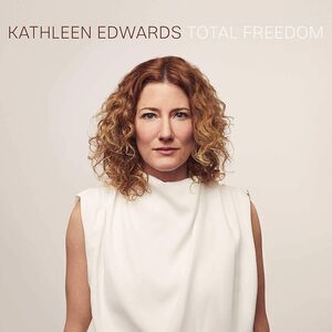 Total Freedom , Kathleen Edwards