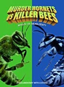 Murder Hornets Vs. Killer Bees