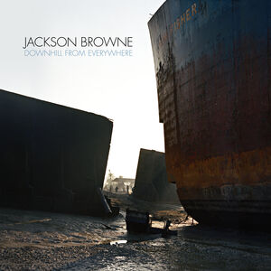 Downhill From Everywhere , Jackson Browne