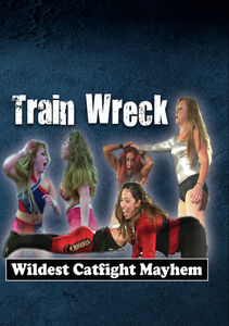 Train Wreck - Wildest Cat Fight Mayhem