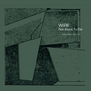 Not About To Die , Wire