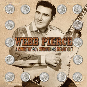 Country Boy Singing His Heart Out , Webb Pierce