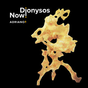 Adriano 3 , Dionysos Now!