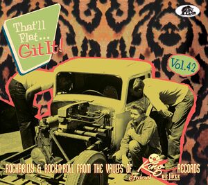 That'll Flat Git It! Vol. 42: Rockabilly & Rock 'n' Roll From The Vaults (Various Artists) , Various Artists