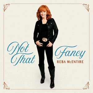 Not That Fancy , Reba McEntire