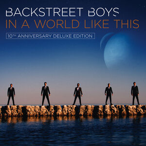 In A World Like This (10th Anniversary) , Backstreet Boys