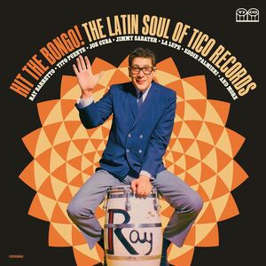 Hit The Bongo! The Latin Soul of Tico Records (Various Artists) , Various Tico Records Artists